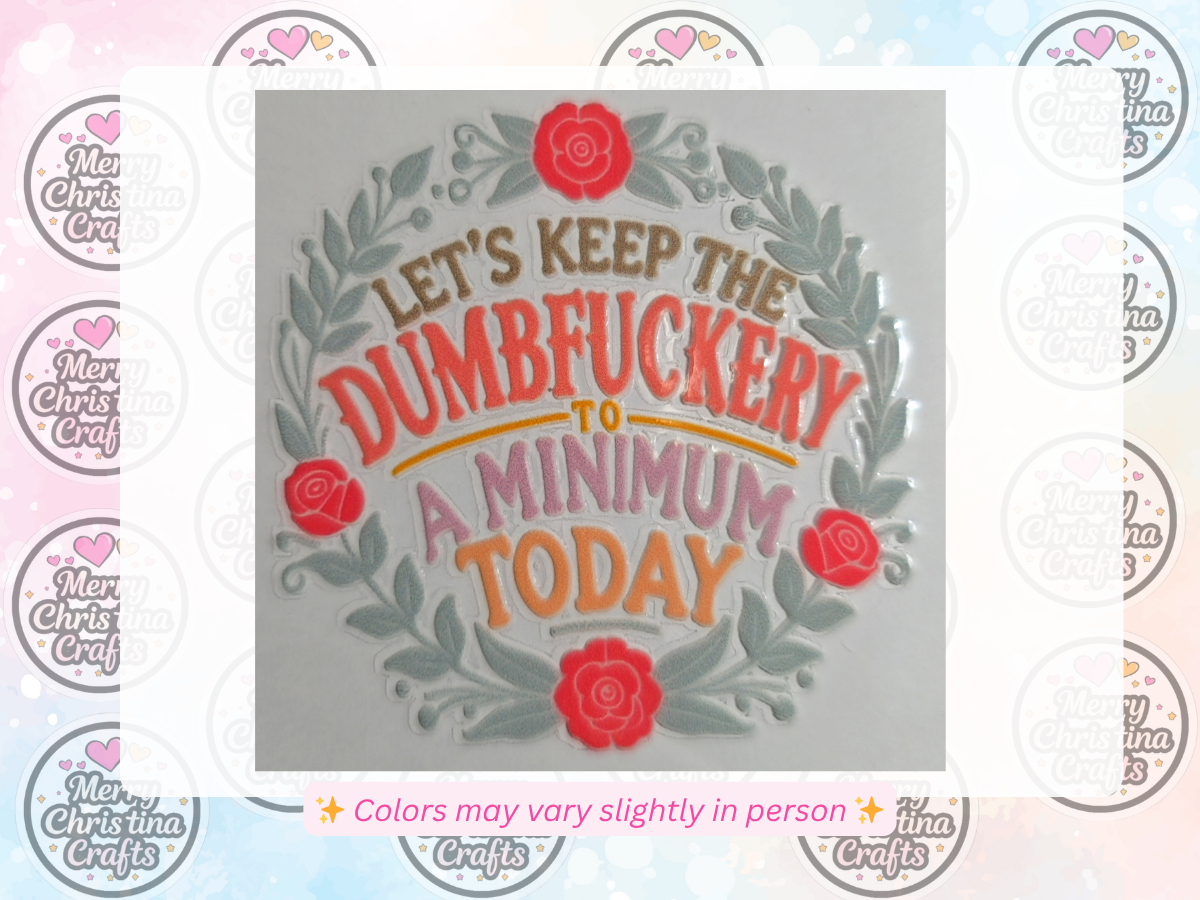 51 - Let's Keep The Dumbf**kery To A Minimum Today