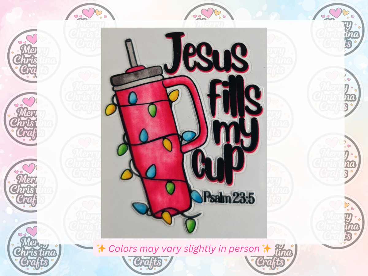 55 - Jesus Fills My Cups w Tumbler